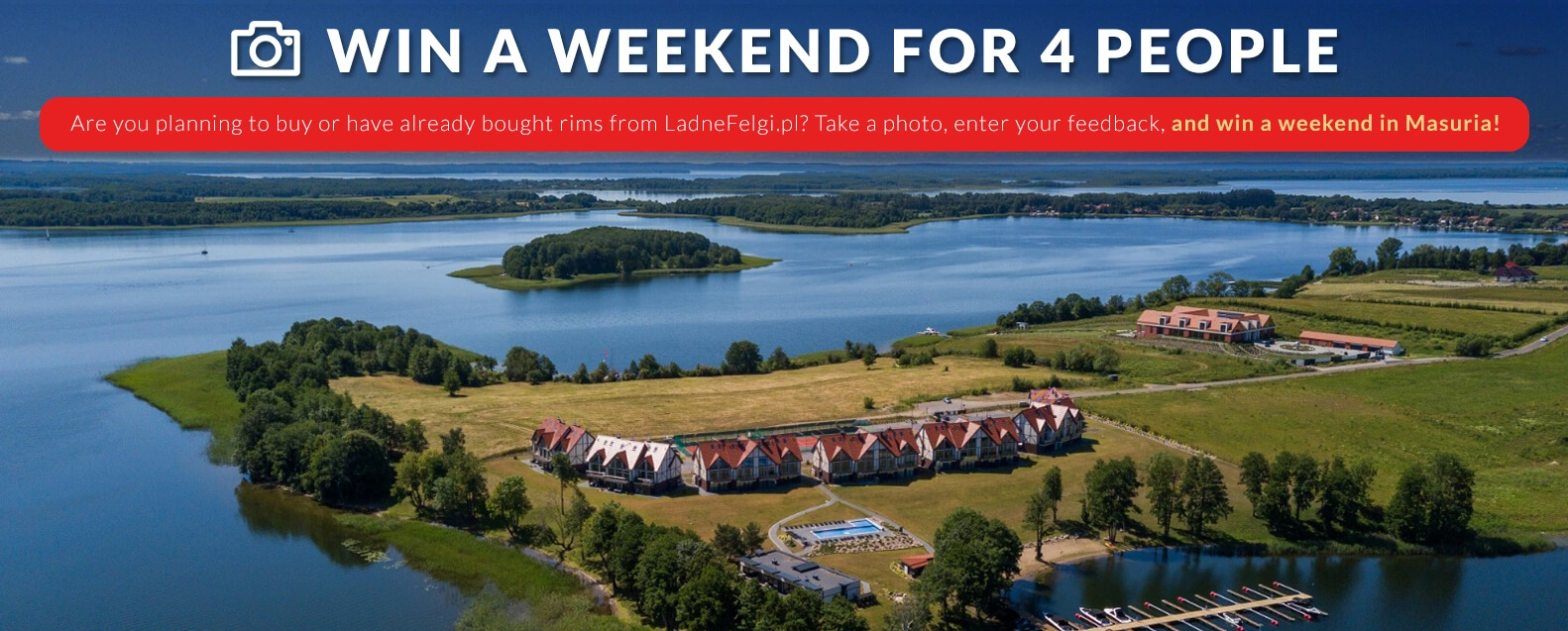 Got rims from LadneFelgi.pl? Planning to buy a new set? Snap a photo, enter, and win a weekend in Masuria for four!